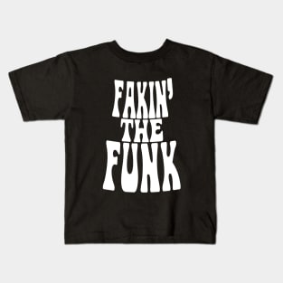 Fakin' the Funk Kids T-Shirt